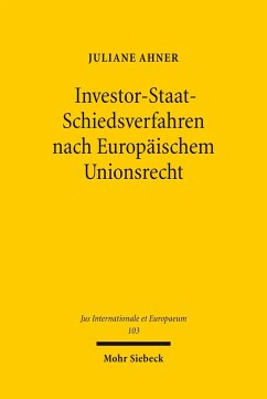Investor-Staat-Schiedsverfahren nach Europäischem Unionsrecht (eBook, PDF) - Ahner, Juliane