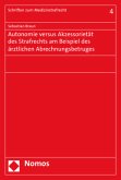 Autonomie versus Akzessorietät des Strafrechts am Beispiel des ärztlichen Abrechnungsbetruges