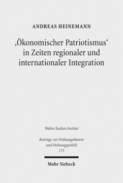 'Ökonomischer Patriotismus' in Zeiten regionaler und internationaler Integration (eBook, PDF) - Heinemann, Andreas