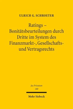 Ratings - Bonitätsbeurteilungen durch Dritte im System des Finanzmarkt-, Gesellschafts- und Vertragsrechts (eBook, PDF) - Schroeter, Ulrich G.