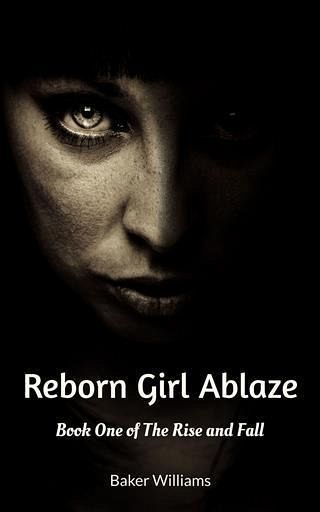 Reborn Girl Ablaze (eBook, ePUB) Reborn Girl Ablaze (eBook, ePUB)