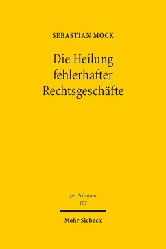 Die Heilung fehlerhafter Rechtsgeschäfte (eBook, PDF) - Mock, Sebastian