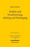Freiheit und Verantwortung, Aufstieg und Niedergang (eBook, PDF)
