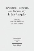 Revelation, Literature, and Community in Late Antiquity (eBook, PDF)
