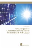 Ortsaufgelöste Charakterisierung in der Photovoltaik mit CELLO