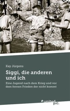 Siggi, die anderen und ich - Jürgens, Kay