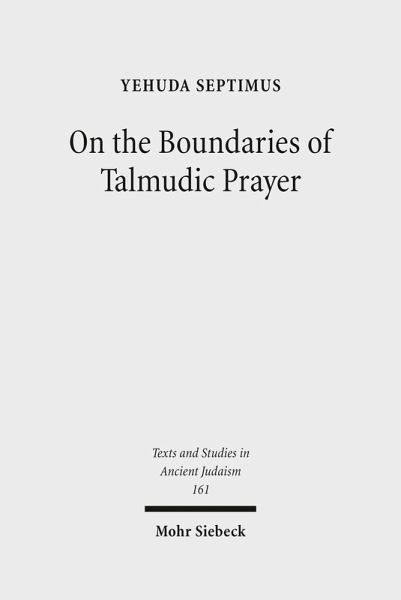 On the Boundaries of Talmudic Prayer (eBook, PDF) On the Boundaries of Talmudic Prayer (eBook, PDF)