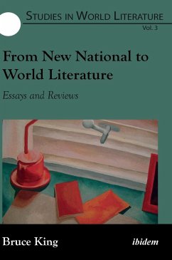 From New National to World Literature. Essays and Reviews - King, Bruce