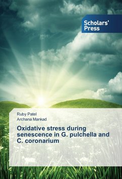 Oxidative stress during senescence in G. pulchella and C. coronarium - Patel, Ruby;Mankad, Archana