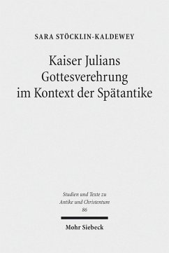 Kaiser Julians Gottesverehrung im Kontext der Spätantike (eBook, PDF) - Stöcklin-Kaldewey, Sara