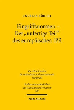 Eingriffsnormen - Der 'unfertige Teil' des europäischen IPR (eBook, PDF) - Köhler, Andreas