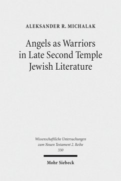 Angels as Warriors in Late Second Temple Jewish Literature (eBook, PDF) - Michalak, Aleksander R.