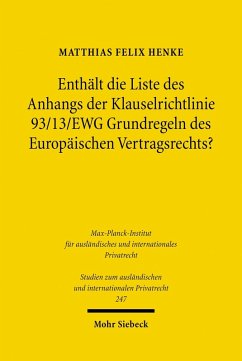 Enthält die Liste des Anhangs der Klauselrichtlinie 93/13/EWG Grundregeln des Europäischen Vertragsrechts? (eBook, PDF) - Henke, Matthias Felix
