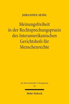 Meinungsfreiheit in der Rechtsprechungspraxis des Interamerikanischen Gerichtshofs für Menschenrechte (eBook, PDF) - Seidl, Johannes