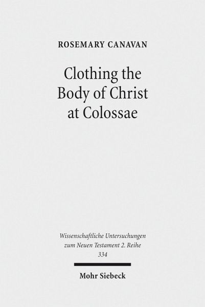 Clothing the Body of Christ at Colossae (eBook, PDF) Clothing the Body of Christ at Colossae (eBook, PDF)