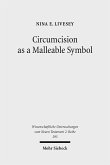 Circumcision as a Malleable Symbol (eBook, PDF) Circumcision as a Malleable Symbol (eBook, PDF)