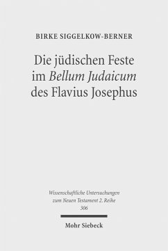 Die jüdischen Feste im Bellum Judaicum des Flavius Josephus (eBook, PDF) - Siggelkow-Berner, Birke