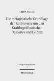Die metaphysische Grundlage der Kontroverse um den Kraftbegriff zwischen Descartes und Leibniz (eBook, PDF)