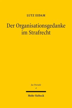 Der Organisationsgedanke im Strafrecht (eBook, PDF) - Eidam, Lutz