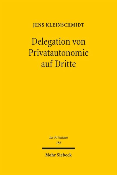 Delegation von Privatautonomie auf Dritte (eBook, PDF) Delegation von Privatautonomie auf Dritte (eBook, PDF)