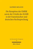 Die Rezeption der EMRK sowie der Urteile des EGMR in der französischen und deutschen Rechtsprechung (eBook, PDF)