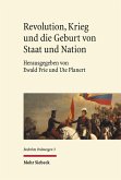 Revolution, Krieg und die Geburt von Staat und Nation (eBook, PDF)