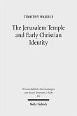The Jerusalem Temple and Early Christian Identity (eBook, PDF) The Jerusalem Temple and Early Christian Identity (eBook, PDF)