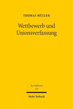 Wettbewerb und Unionsverfassung (eBook, PDF) - Müller, Thomas