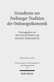 Grundtexte zur Freiburger Tradition der Ordnungsökonomik (eBook, PDF)