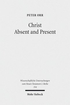 Christ Absent and Present (eBook, PDF) - Orr, Peter