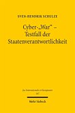 Cyber-'War' - Testfall der Staatenverantwortlichkeit (eBook, PDF)