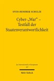 Cyber-'War' - Testfall der Staatenverantwortlichkeit (eBook, PDF)