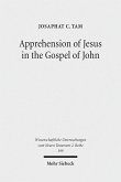 Apprehension of Jesus in the Gospel of John (eBook, PDF)