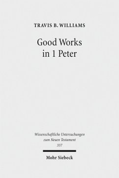 Good Works in 1 Peter (eBook, PDF) - Williams, Travis B.