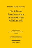 Die Rolle der Parteiautonomie im europäischen Kollisionsrecht (eBook, PDF)