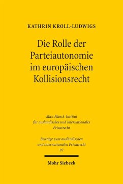 Die Rolle der Parteiautonomie im europäischen Kollisionsrecht (eBook, PDF) - Kroll-Ludwigs, Kathrin