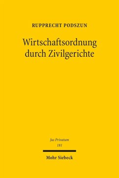 Wirtschaftsordnung durch Zivilgerichte (eBook, PDF) - Podszun, Rupprecht