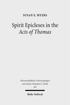 Spirit Epicleses in the Acts of Thomas (eBook, PDF) - E. Myers, Susan