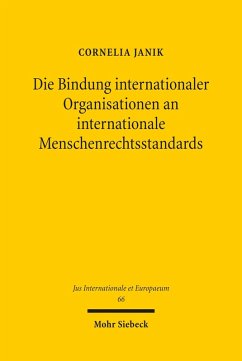 Die Bindung internationaler Organisationen an internationale Menschenrechtsstandards (eBook, PDF) - Janik, Cornelia