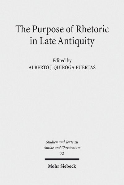 The Purpose of Rhetoric in Late Antiquity (eBook, PDF)
