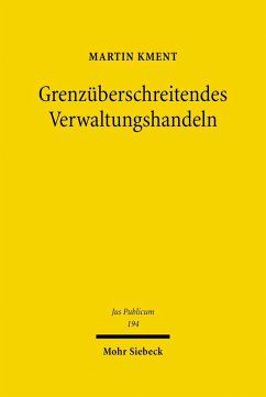 Grenzüberschreitendes Verwaltungshandeln (eBook, PDF) - Kment, Martin