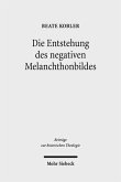 Die Entstehung des negativen Melanchthonbildes (eBook, PDF)
