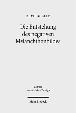 Die Entstehung des negativen Melanchthonbildes (eBook, PDF) - Kobler, Beate