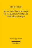 Kommunale Daseinsvorsorge im europäischen Wettbewerb der Rechtsordnungen (eBook, PDF)