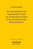 Der internationale und innerstaatliche Schutz von Arbeitnehmerrechten in der kolumbianischen Blumenindustrie (eBook, PDF)