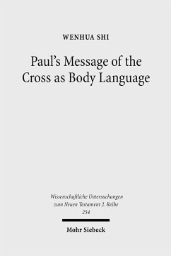 Paul's Message of the Cross as Body Language (eBook, PDF) - Shi, Wenhua