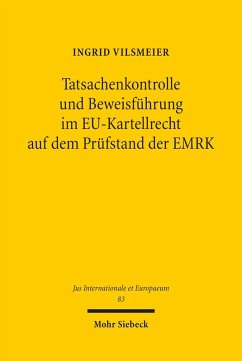 Tatsachenkontrolle und Beweisführung im EU-Kartellrecht auf dem Prüfstand der EMRK (eBook, PDF) - Vilsmeier, Ingrid