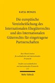 Die europäische Vereinheitlichung des Internationalen Ehegüterrechts und des Internationalen Güterrechts für eingetragene Partnerschaften (eBook, PDF)