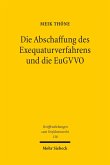 Die Abschaffung des Exequaturverfahrens und die EuGVVO (eBook, PDF)