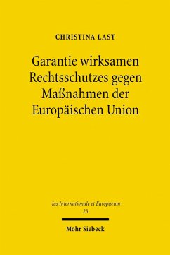 Garantie wirksamen Rechtsschutzes gegen Maßnahmen der Europäischen Union (eBook, PDF) - Last, Christina